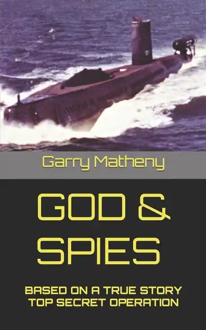 God & Spies: Based on a True Story Top Secret Operation - Paperback