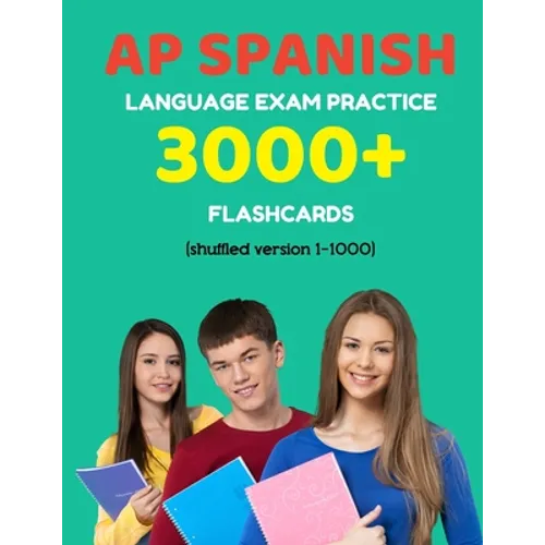 AP Spanish language exam Practice 3000+ Flashcards (shuffled version 1-1000): Advanced placement Spanish language test questions with answers - Paperback