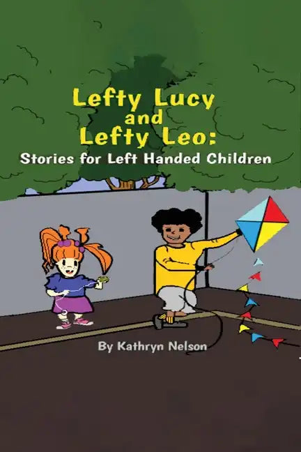 Lefty Lucy and Lefty Leo: Stories for Left Handed Children - Paperback