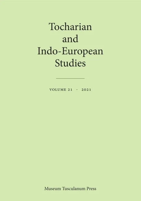 Tocharian and Indo-European Studies 21: Volume 21 - Paperback