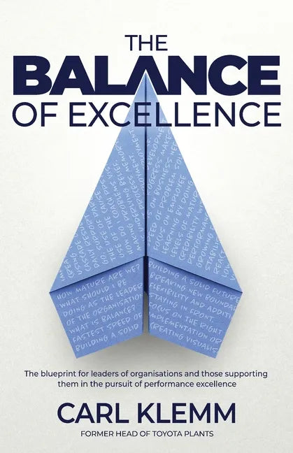 The Balance of Excellence: The blueprint for leaders of organisations and those supporting them in the pursuit of performance excellence - Paperback