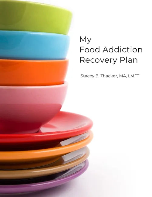 My Food Addiction Recovery Plan - Paperback