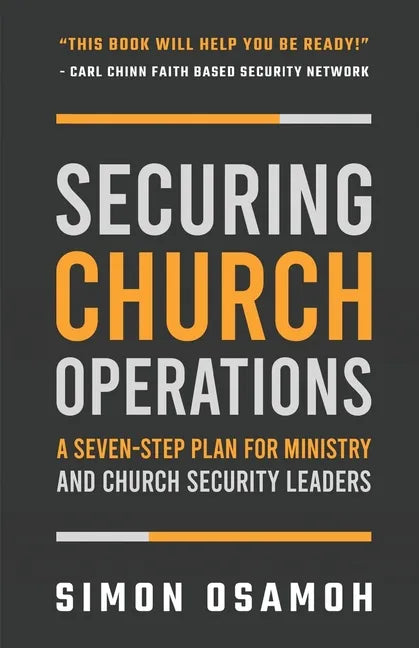 Securing Church Operations: A Seven Step Plan for Ministry and Safety Leaders - Paperback