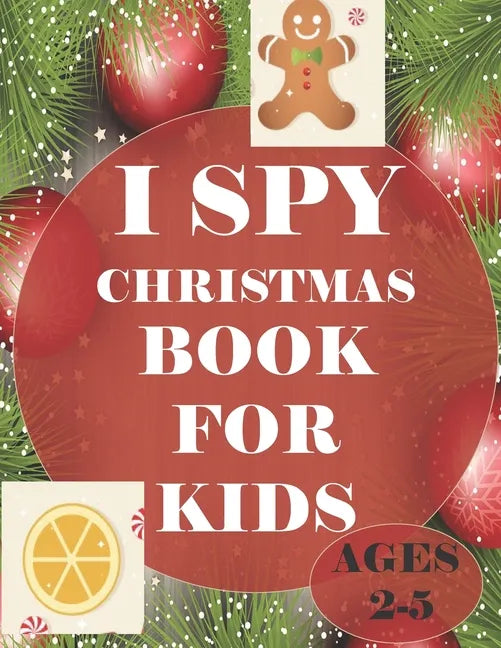 i spy Christmas book for kids Age 2-5: A fun coloring Activity Books And Guessing Game For Kids, Toddlers and Preschool, Christmas Gifts For Kids - Paperback
