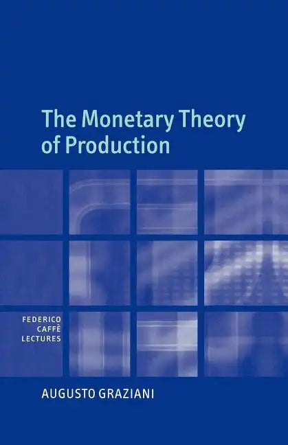 The Monetary Theory of Production - Paperback