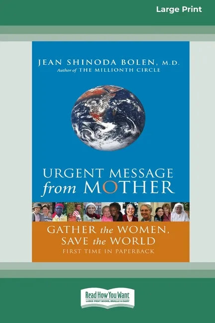 Urgent Message from Mother: Gather the Women, Save the World (16pt Large Print Edition) - Paperback