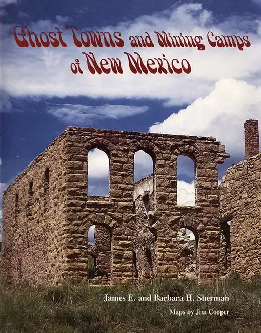 Ghost Towns and Mining Camps of New Mexico - Paperback