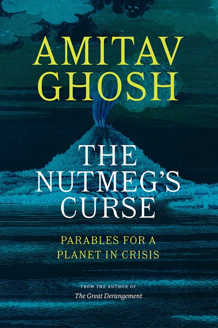 The Nutmeg's Curse: Parables for a Planet in Crisis - Paperback