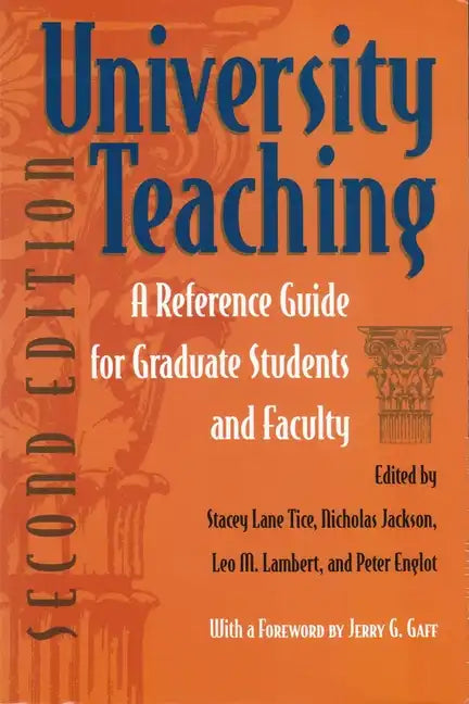 University Teaching: A Reference Guide for Graduate Students and Faculty, Second Edition - Paperback