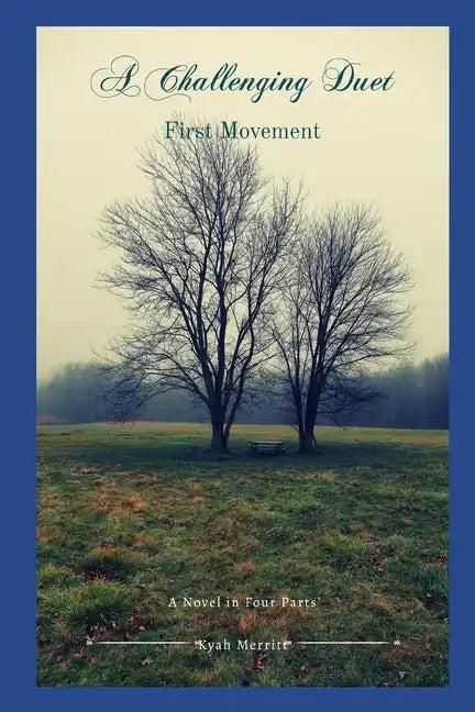 A Challenging Duet: A Novel in Four Parts: First Movement - Paperback