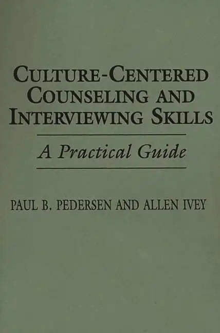 Culture-Centered Counseling and Interviewing Skills: A Practical Guide - Paperback