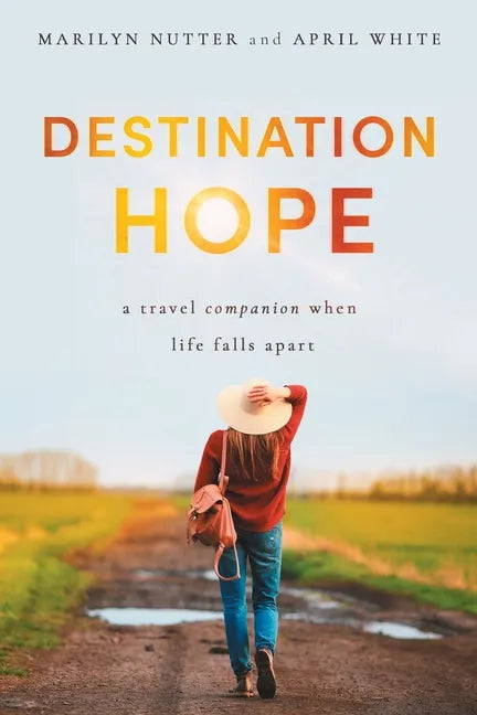 Destination Hope: A Travel Companion When Life Falls Apart - Paperback