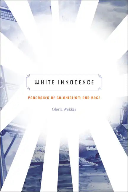 White Innocence: Paradoxes of Colonialism and Race - Paperback