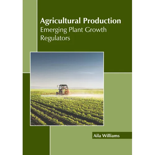 Agricultural Production: Emerging Plant Growth Regulators - Hardcover