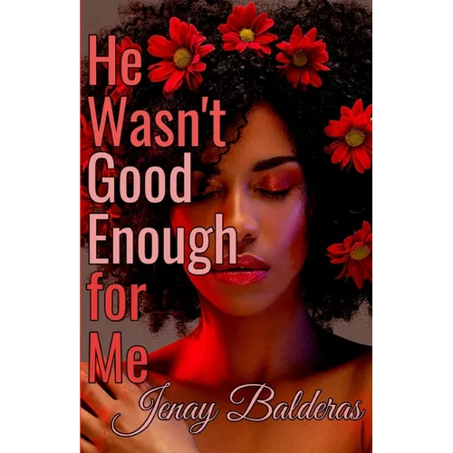 He Wasn't Good Enough for Me - Paperback