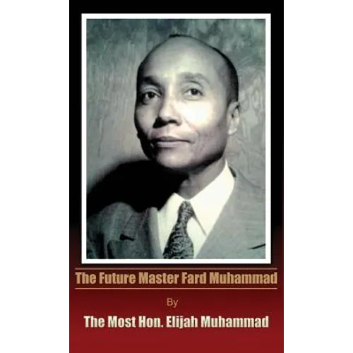 The Future Master Fard Muhammad - Hardcover