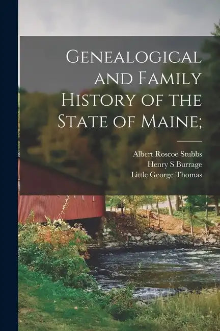 Genealogical and Family History of the State of Maine; - Paperback