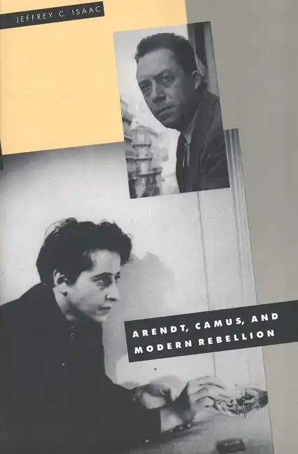 Arendt, Camus, and Modern Rebellion - Paperback