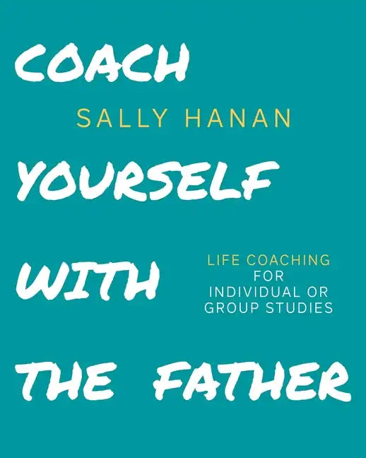 Coach Yourself: with the Father - Paperback
