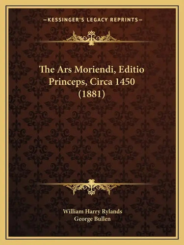 The Ars Moriendi, Editio Princeps, Circa 1450 (1881) - Paperback