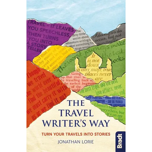 The Travel Writer's Way: Turn Your Travels Into Stories - Paperback
