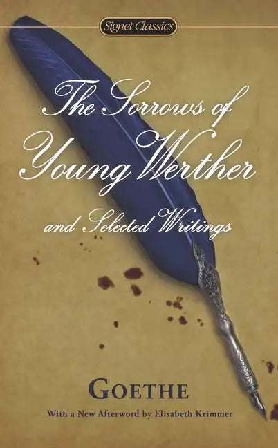 The Sorrows of Young Werther and Selected Writings - Paperback