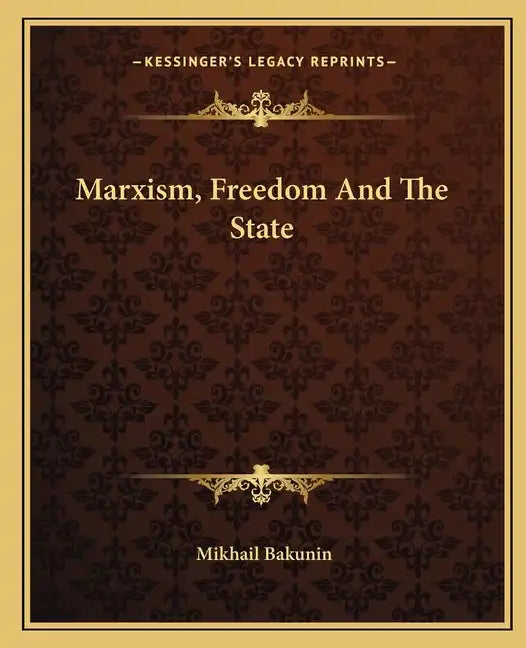 Marxism, Freedom And The State - Paperback