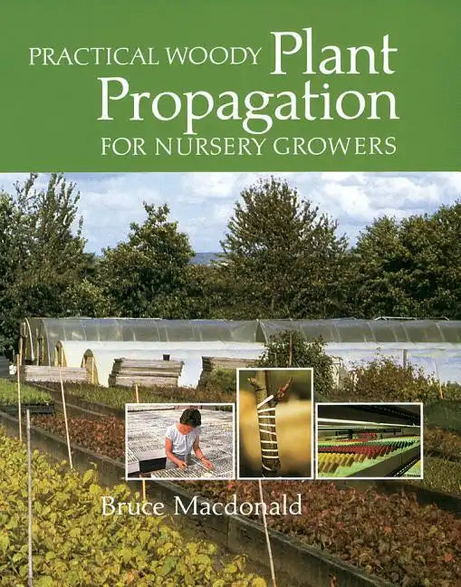 Practical Woody Plant Propagation for Nursery Growers - Paperback