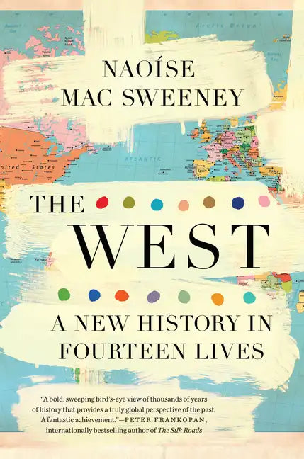 The West: A New History in Fourteen Lives - Hardcover