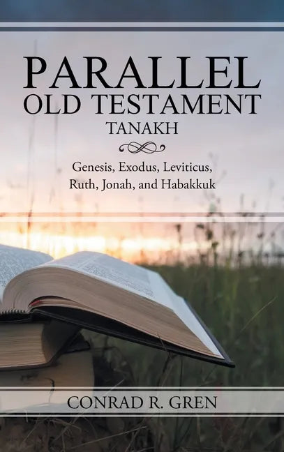 Parallel Old Testament - Tanakh: Genesis, Exodus, Leviticus, Ruth, Jonah, and Habakkuk - Hardcover