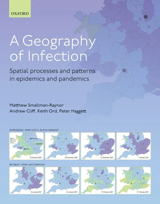 A Geography of Infection: Spatial Processes and Patterns in Epidemics and Pandemics - Hardcover