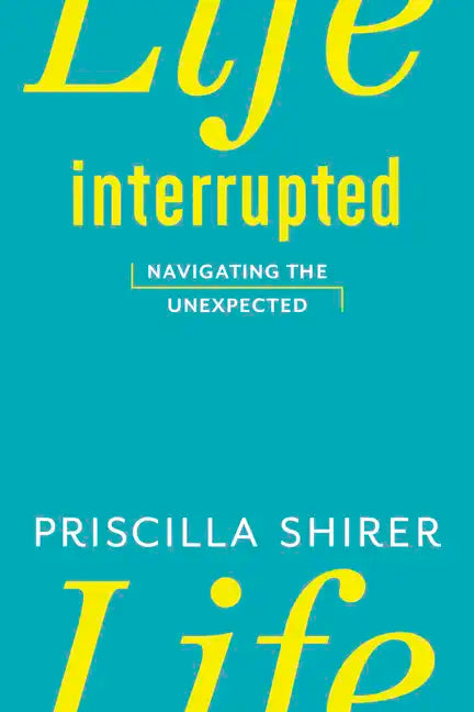 Life Interrupted: Navigating the Unexpected - Paperback
