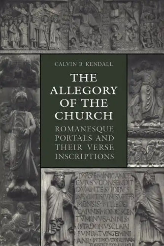 The Allegory of the Church: Romanesque Portals and Their Verse Inscriptions - Paperback