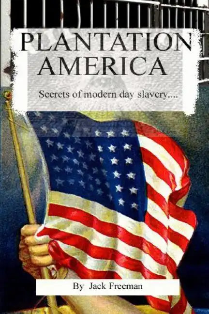 Plantation America: Modern day slavery - Paperback
