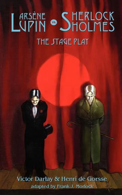 Arsene Lupin vs Sherlock Holmes: The Stage Play - Paperback