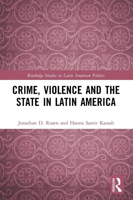 Crime, Violence and the State in Latin America - Paperback