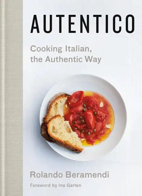 Autentico: Cooking Italian, the Authentic Way - Hardcover