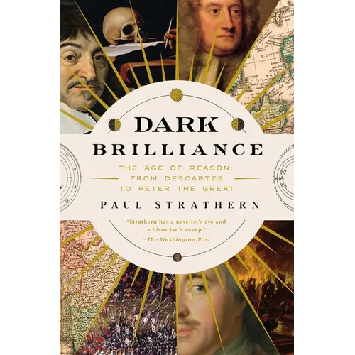 Dark Brilliance: The Age of Reason: From Descartes to Peter the Great - Hardcover