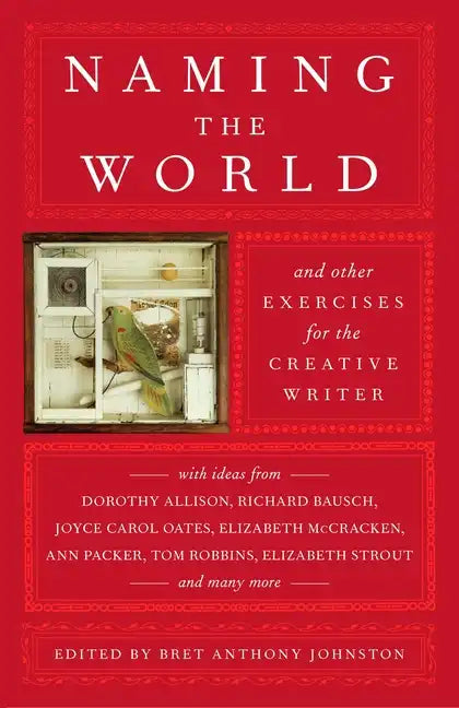 Naming the World: And Other Exercises for the Creative Writer - Paperback