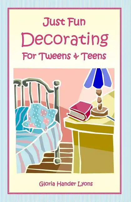 Just Fun Decorating For Tweens & Teens - Paperback