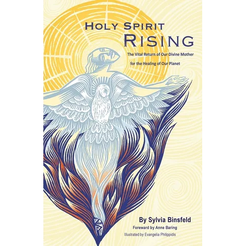 Holy Spirit Rising: The Vital Return of Our Divine Mother for the Healing of Our Planet - Paperback