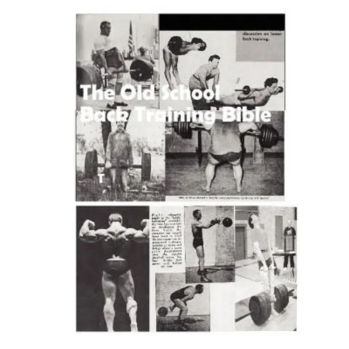 The Old School Back Training Bible - Paperback
