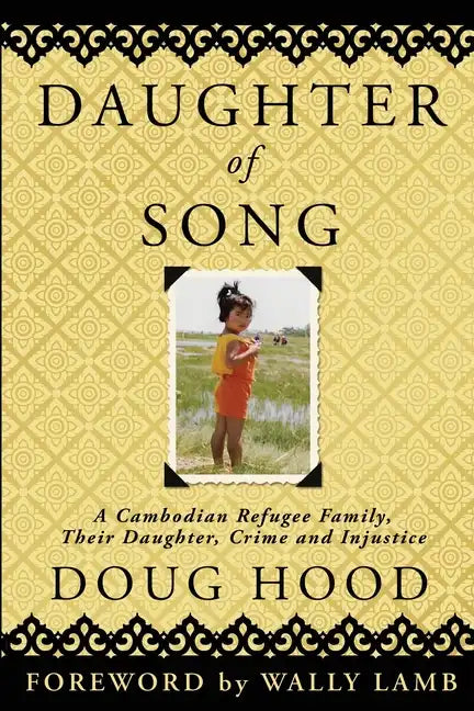 Daughter of Song: A Cambodian Refugee Family, Their Daughter, Crime and Injustice - Paperback