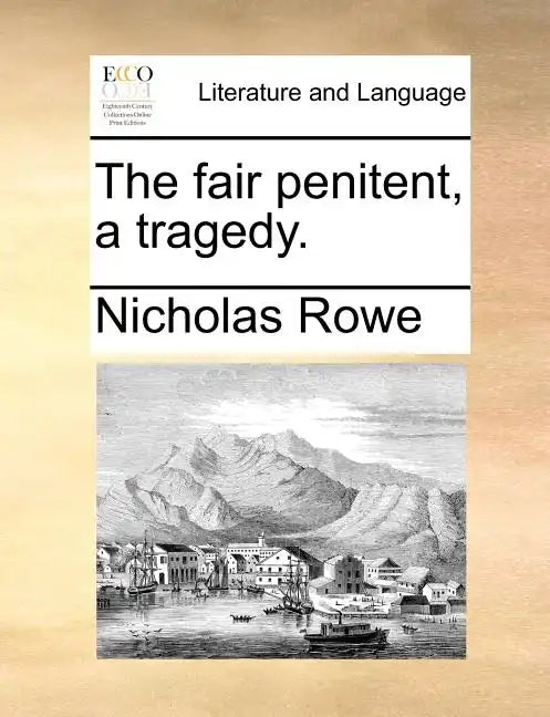 The Fair Penitent, a Tragedy. - Paperback