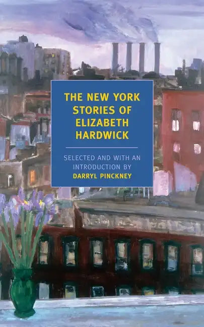 The New York Stories of Elizabeth Hardwick - Paperback