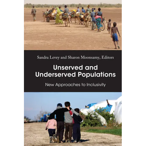 Unserved and Underserved Populations: New Approaches to Inclusivity - Hardcover