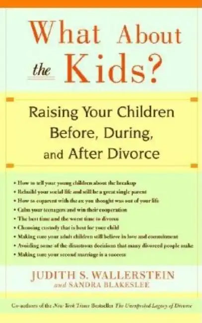 What about the Kids?: Raising Your Children Before, During, and After Divorce - Paperback