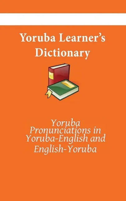 Yoruba Learner's Dictionary: Yoruba-English, English-Yoruba - Paperback