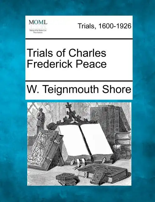 Trials of Charles Frederick Peace - Paperback