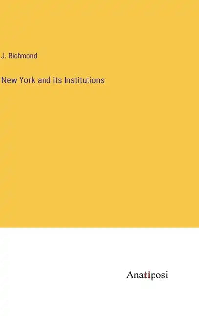 New York and its Institutions - Hardcover